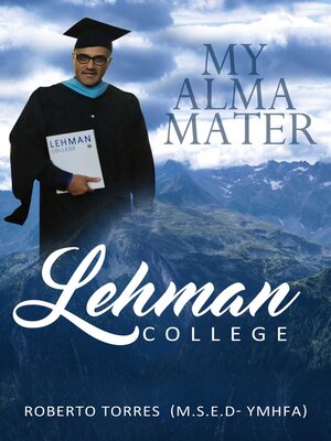 cover image of My Alma Mater Lehman College